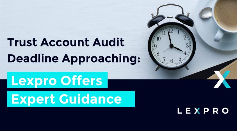 Trust Account Audit Deadline Approaching: Lexpro Offers Expert Guidance